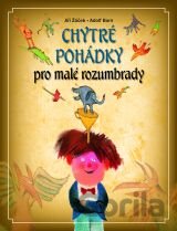 Chytré pohádky pro malé rozumbrady