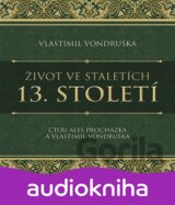 Život ve staletích - 13. století