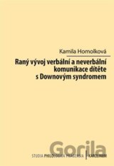 Raný vývoj verbální a neverbální komunikace dítěte s Downovým syndromem