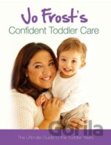 Jo Frost's Confident Toddler Care