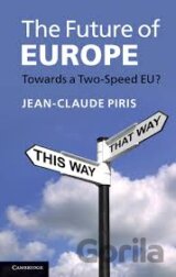 The Future of Europe: Towards a Two-Speed EU?... (Jean-Claude Piris)