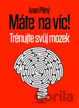 Máte na víc!