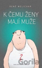 K čemu ženy mají muže