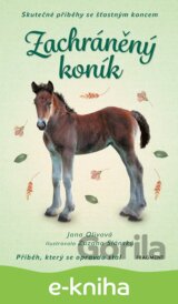 Skutečné příběhy se šťastným koncem – Zachráněný koník