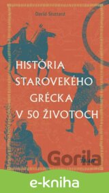 História starovekého Grécka v 50 životoch