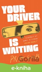 Your Driver Is Waiting