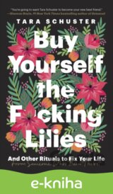 Buy Yourself the F*cking Lilies