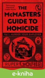 Murder Your Employer: The McMasters Guide to Homicide