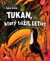 Tukan, ktorý túŽIL LETieť