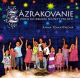 Anna Tomaštiková: Zázrakovanie
