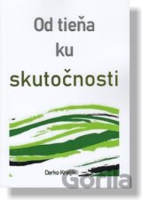 Od tieňa ku skutočnosti