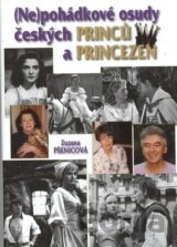 Nepohádkové osudy českých princů a princezen