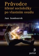 Průvodce šílené socioložky po vlastním osudu