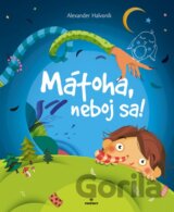 Mátoha, neboj sa!