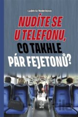 Nudíte se u telefonu, co takhle pár fejetonů?