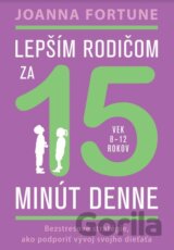 Lepším rodičom za 15 minút denne: 8-12 rokov