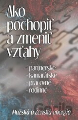 Ako pochopiť a zmeniť vzťahy