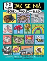 To je ale den! Jak se má bobek, pavouk nebo blesk