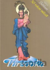 Turzovka 50 rokov milosti