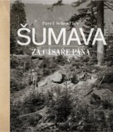 Šumava za císaře pána