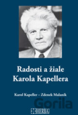Radosti a žiale Karola Kapellera