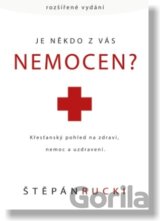 Je někdo z vás nemocen?
