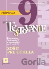 Príprava na Testovanie 9 z matematiky pre ZŠ (zošit pre učiteľa)