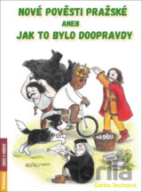 Nové pověsti pražské aneb Jak to bylo doopravdy