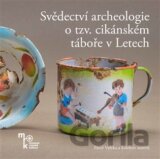 Svědectví archeologie o tzv. cikánském táboře v Letech