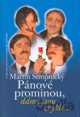 Pánové prominou, dámy jsou zvyklé...