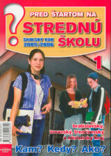 Pred štartom na strednú školu - Školský rok 2005/2006 (1. diel)