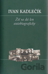Žiť sa dá len autobiograficky