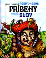 Podivuhodné príbehy našich slov