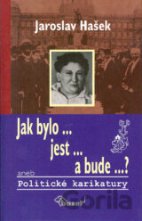 Jak bylo, jest a bude? aneb Politické karikatury