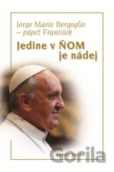 Jedine v Ňom je nádej