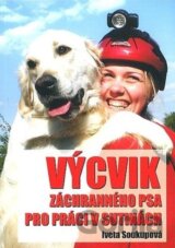 Výcvik záchranného psa pro práci v sutinách