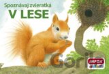 Spoznávaj zvieratká: V lese