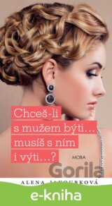 Chceš-li s mužem býti...musíš s ním i výti…