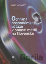 Ochrana hospodárskej súťaže v oblasti médií na Slovensku