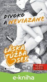 Láska, túžba, sex 2 – Divoko a neviazane