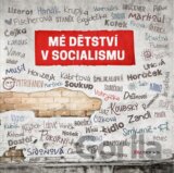 Mé dětství v socialismu