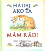 Hádaj, ako ťa mám rád!