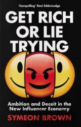Get Rich or Lie Trying