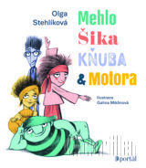 Mehlo, Šika, Kňuba a Motora