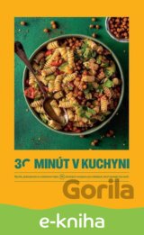 30 minút v kuchyni – rýchlo, jednoducho a s minimom riadu