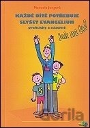Každé dítě potřebuje slyšet evangelium prakticky a názorně + CD