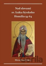 Nad slovami sv. Izáka Sýrskeho Homílie 54-64