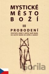 Mystické město Boží III. - Probodení