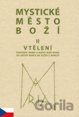 Mystické město Boží II. - Vtělení