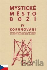 Mystické město Boží IV - Korunování
